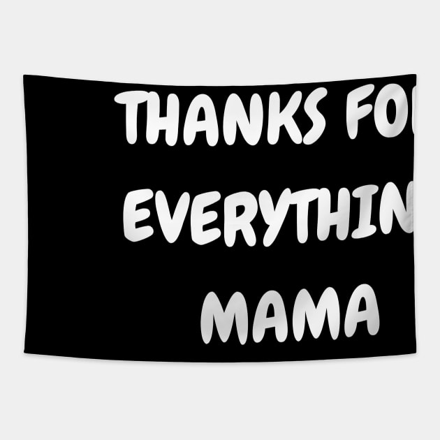 Thanks For Everything Mama Tapestry by PhotoSphere