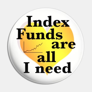 Index funds ar all I need Pin