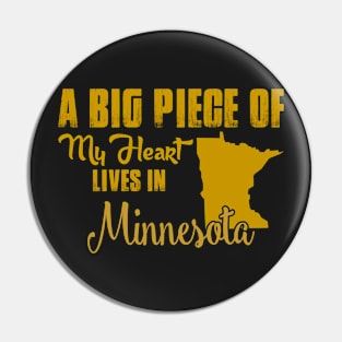 A Big Piece Of My Heart Lives In Minnesota Pin