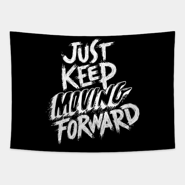 Keep Moving Forward Tapestry by CondorSky