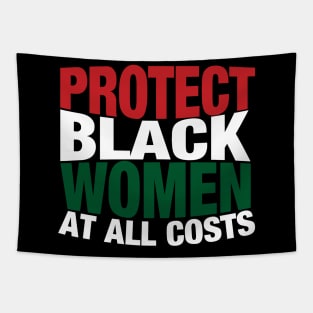 Protect Black Women At All Costs Tapestry