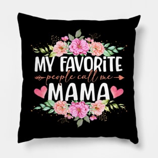 My Favorite People Call Me Mama Floral Mother'S Day Pillow