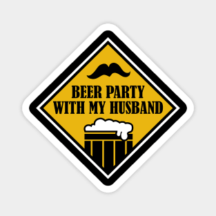 Beer Party With My Husband Magnet