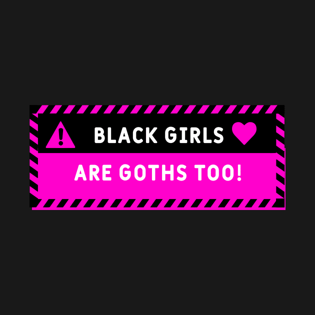 Black Girls are Goth Too! <3 Human Warning Label Design by Nicheek