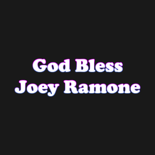 God Bless Joey Ramone T-Shirt