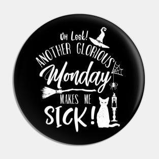 Another Glorious MONDAY Pin