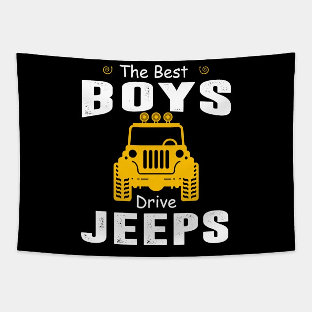 The Best Boys Drive Jeeps Jeep Lover Tapestry by Liza Canida