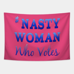 #NastyWoman Who Votes Tapestry