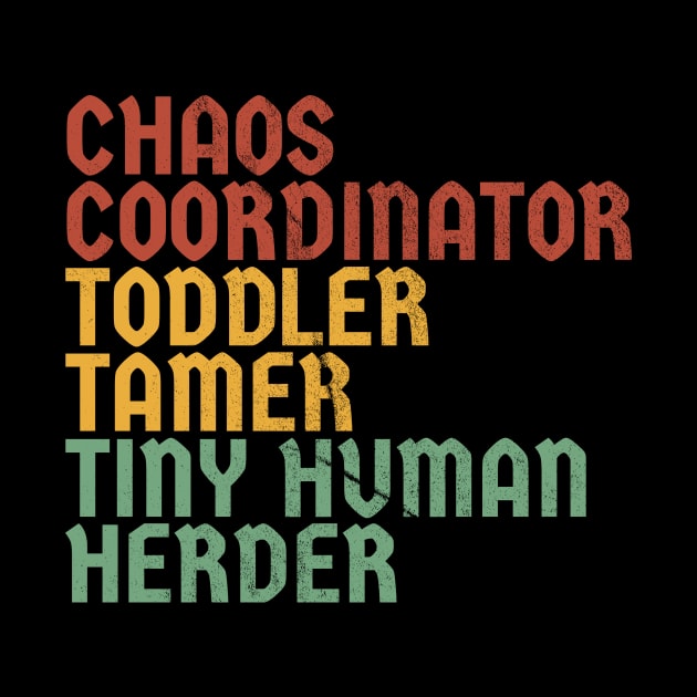 Chaos Coordinator -toddler tamer - tiny human herder by SUMAMARU