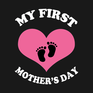 FIRST MOTHERS DAY T-Shirt