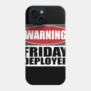 Warning Friday Deployer Developer IT Gift Funny Phone Case