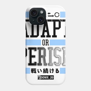 ADAPT OR PERISH_E Phone Case