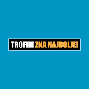 Trofim zna najbolje! T-Shirt