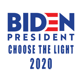 Biden for president 2020 choose the light T-Shirt