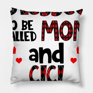 Blessed To be called Mom and cici Pillow