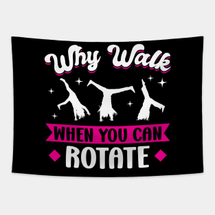 Why Walk When You Can Rotate - Cartwheel Tapestry