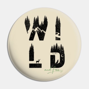 Wild and Free Pin