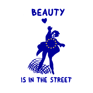 Europe Love: Beauty is in the street T-Shirt