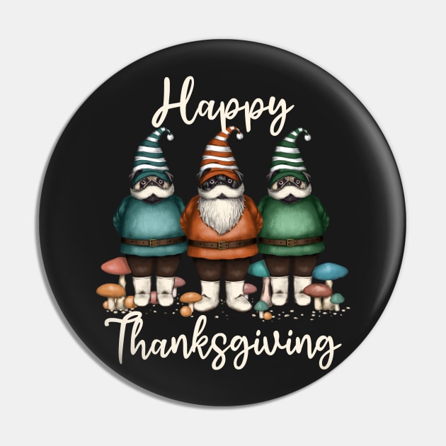 Gnome Pug Happy Thanksgiving Pin by Luna Illustration