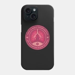Today is World Pneumonia Day Badge Phone Case