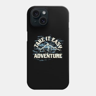 Take It Easy Adventure Phone Case