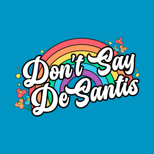 Don't Say DeSantis T-Shirt