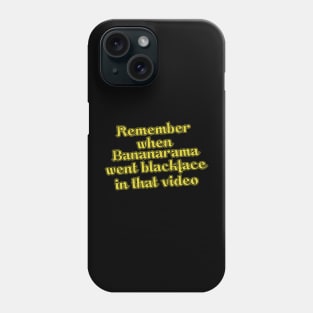 Remember When Bananarama Went Blackface In That Video Phone Case