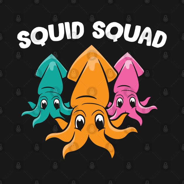 Funny Squid Squad Octopus Sea Ocean Cute Squid by EQDesigns