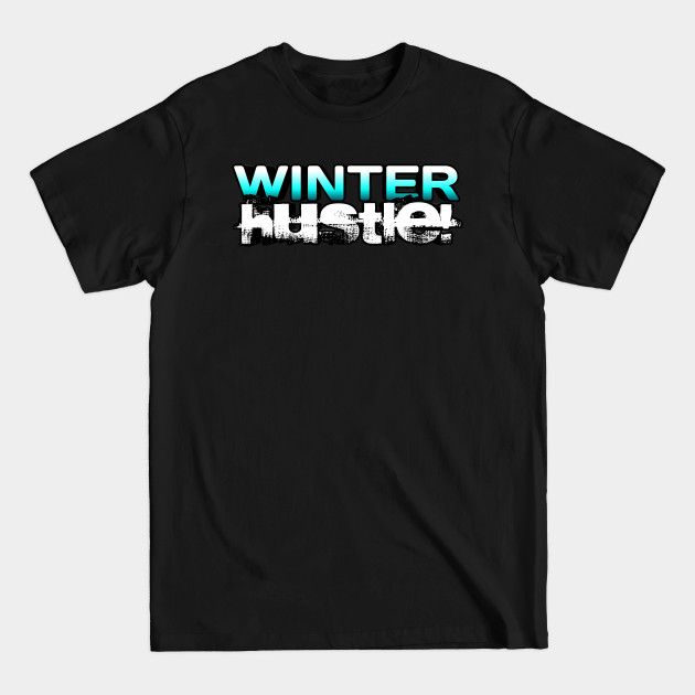 Discover Winter Hustle - New Year's Workout Fitness Motivational - New Year Resolution - T-Shirt