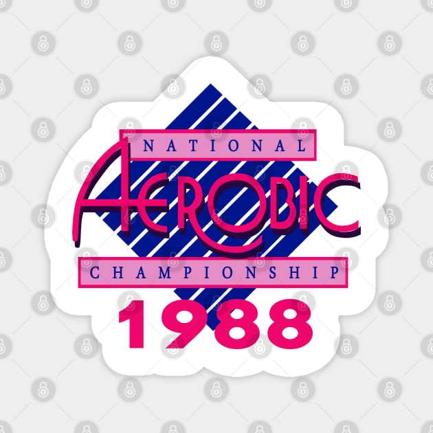 National Aerobic Championship Magnet by FrancisTheThriller