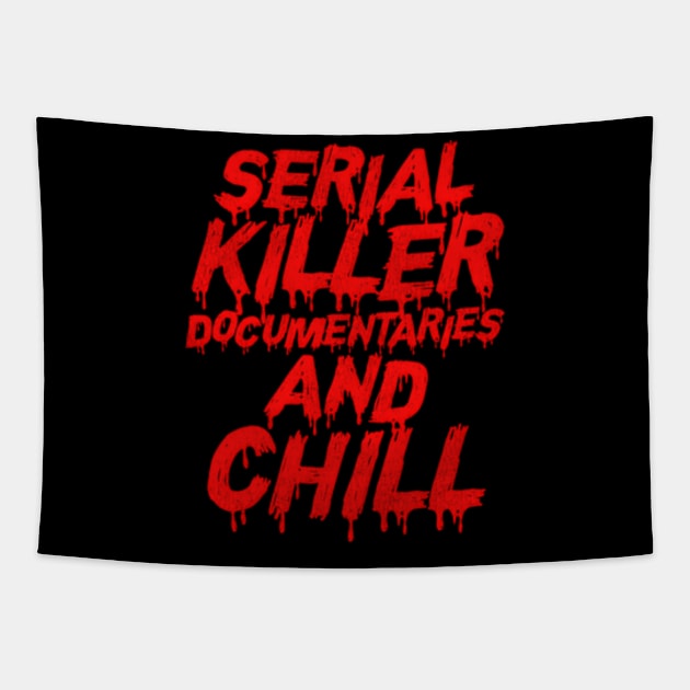 Serial er Docutaries And Chill Tapestry by Lonacrumton