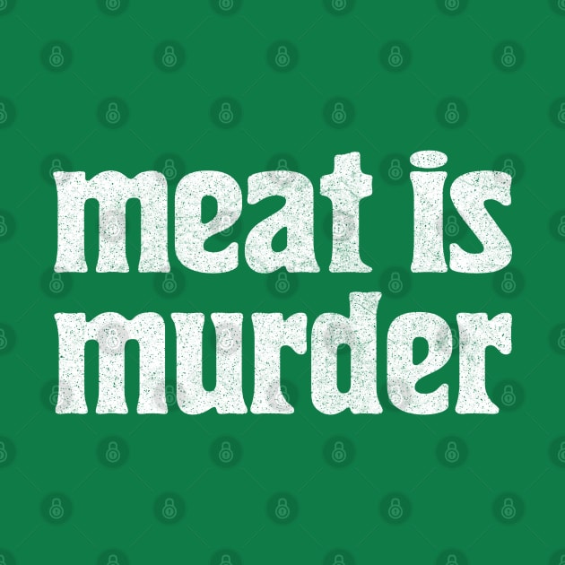 Meat Is Murder / Vegan Gift Design by CultOfRomance