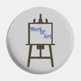 WORK OF ART Pin