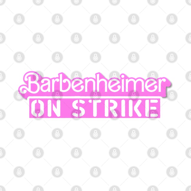 Barbenheimer On Strike Pink by LopGraphiX