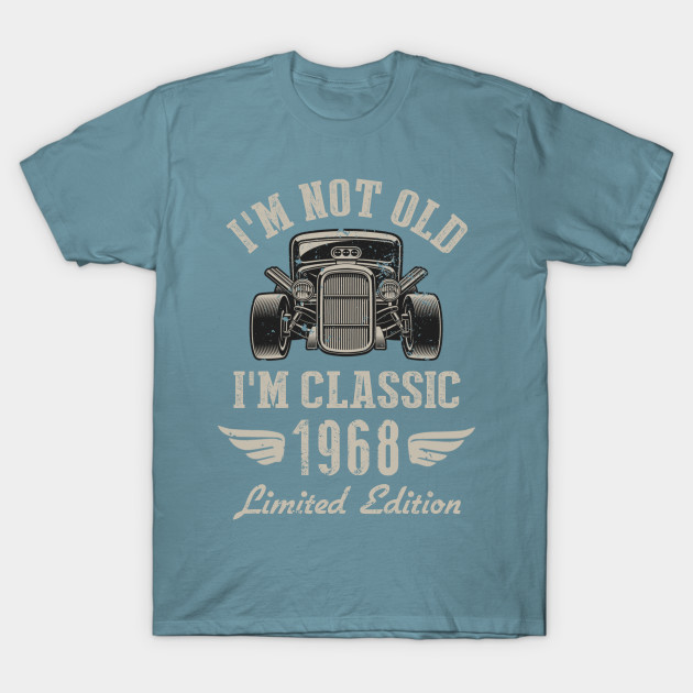 Disover I'm Classic Car 54th Birthday Gift 54 Years Old Born In 1968 - Born In 1968 - T-Shirt