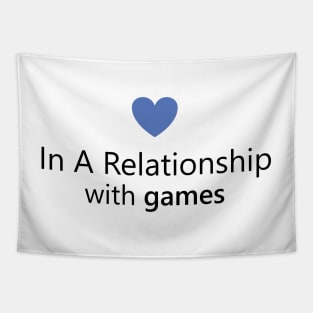 In a relationship with games Tapestry