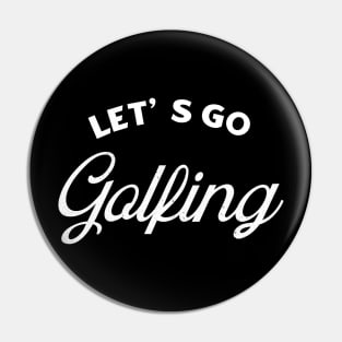 Let’s Go Golfing Pin