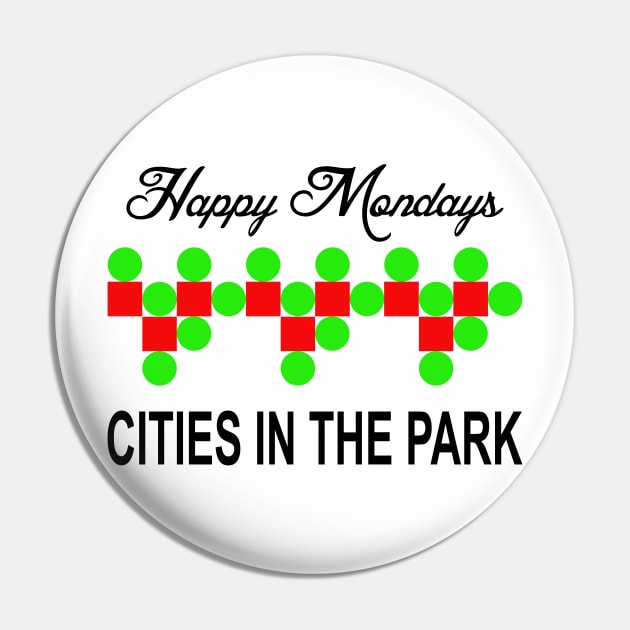 Happy Mondays Cities In The Park Pin by Liar Manifesto