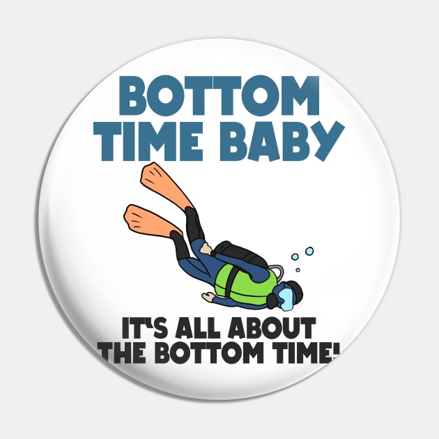 It's All About Bottom Time Baby Scuba Diving Gift Pin by Mesyo
