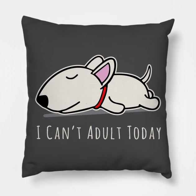 I Can't Adult Today Lazy Dog Pillow by Alema Art