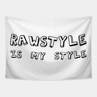 Rawstyle Is My Style! Tapestry