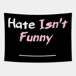 Hate isn't funny Tapestry