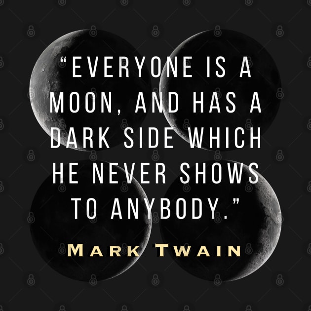 Moon phases and Mark Twain quote: Everyone is a moon... by artbleed