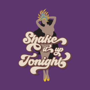 Shake It Up Tonight T-Shirt