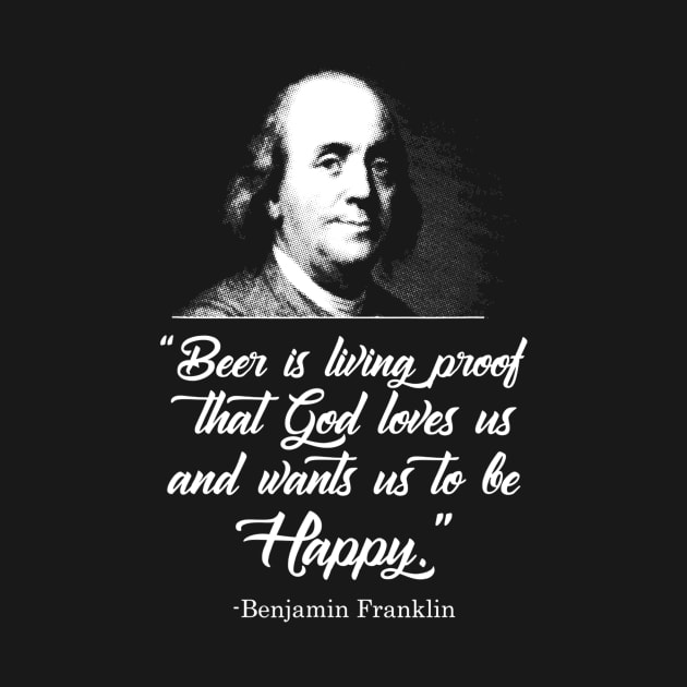 Beer Proves God Loves Us  Ben Franklin  Funny Beer by FONSbually