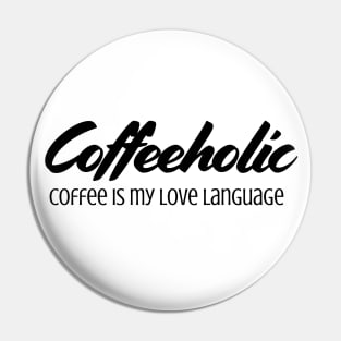 Coffeeholic Pin