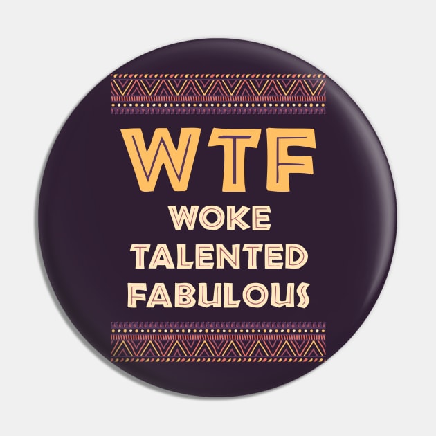 Woke And Fabulous Pin by sqwear