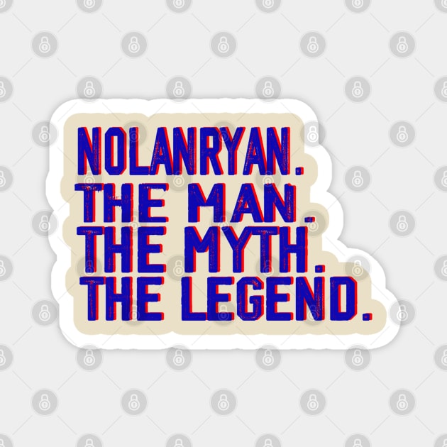 Nolan Ryan The Man The Myth The Legend Magnet by thexsurgent