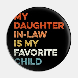 My Daughter In Law Is My Favorite Child Pin