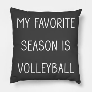 My Favorite Season is Volleyball Pillow